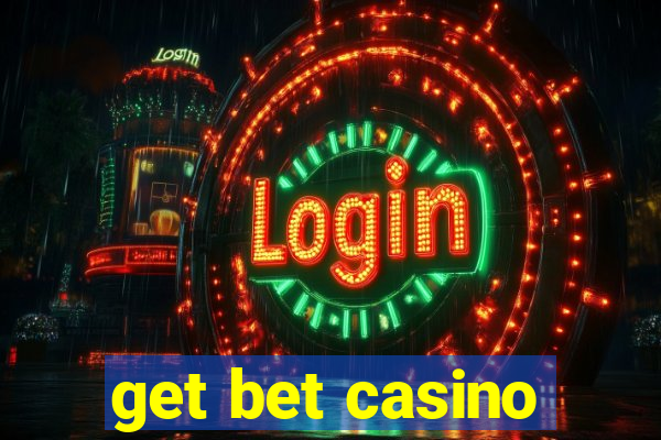 get bet casino