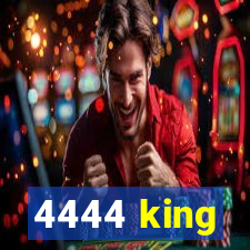 4444 king