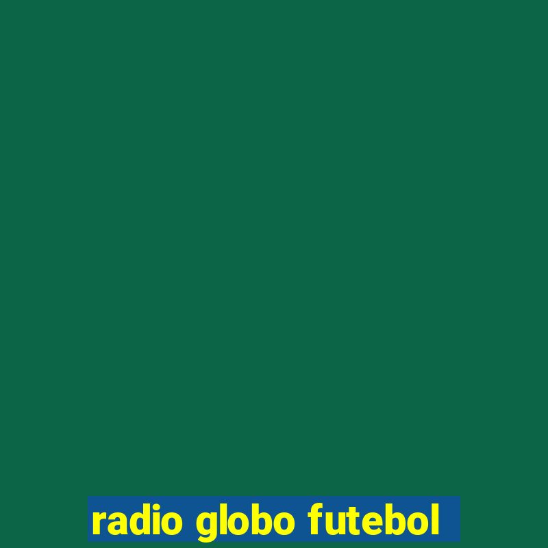 radio globo futebol