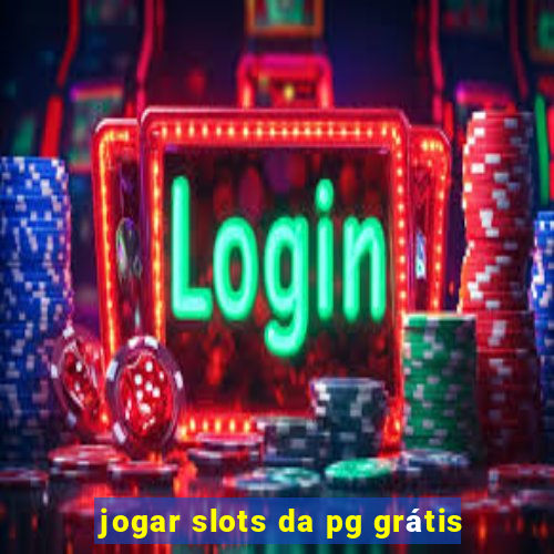 jogar slots da pg grátis