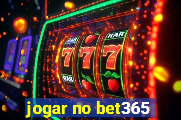 jogar no bet365