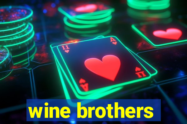 wine brothers