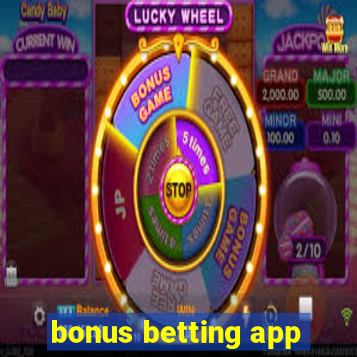 bonus betting app