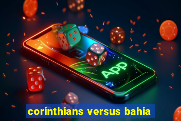 corinthians versus bahia