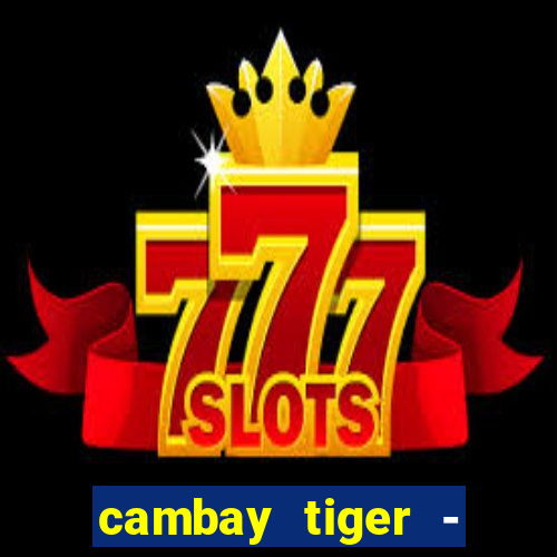 cambay tiger - seafood & meat