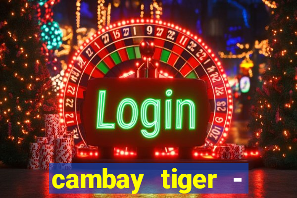 cambay tiger - seafood & meat