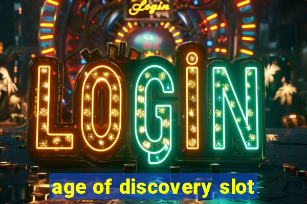 age of discovery slot