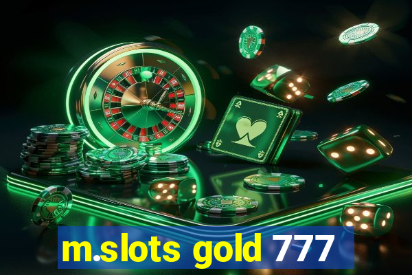 m.slots gold 777