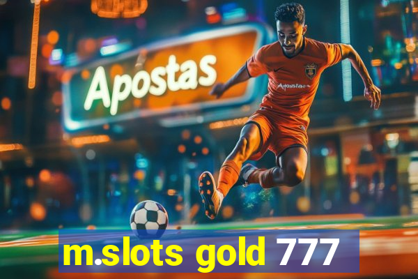 m.slots gold 777