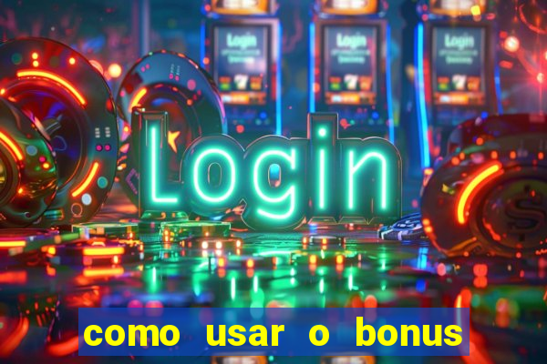 como usar o bonus da esportiva bet