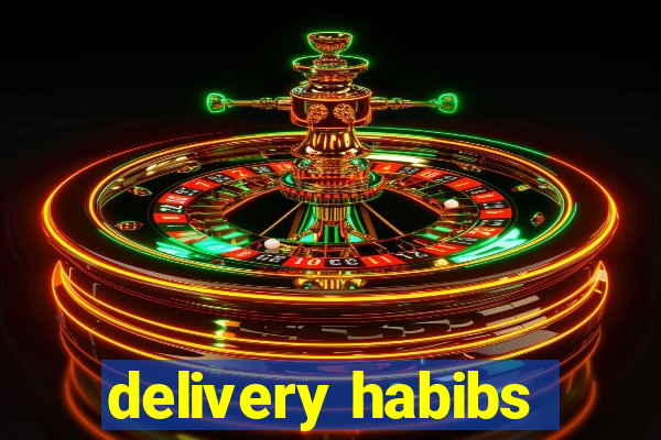 delivery habibs