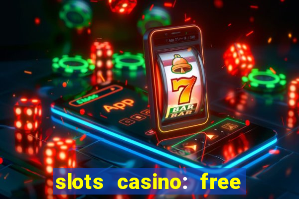 slots casino: free slot games