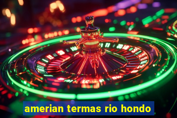 amerian termas rio hondo