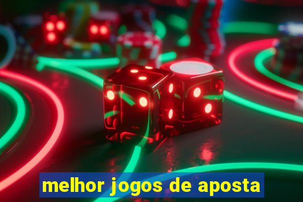 melhor jogos de aposta