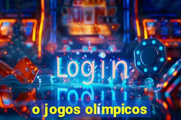 o jogos olímpicos