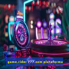 game.rider 777.com plataforma