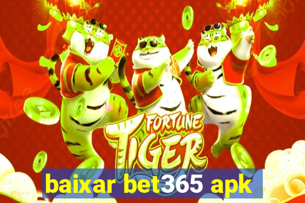 baixar bet365 apk