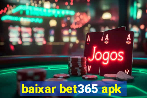 baixar bet365 apk