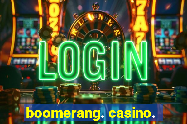 boomerang. casino.