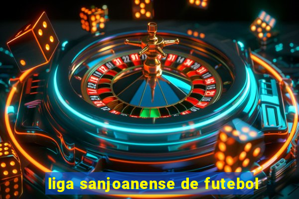 liga sanjoanense de futebol