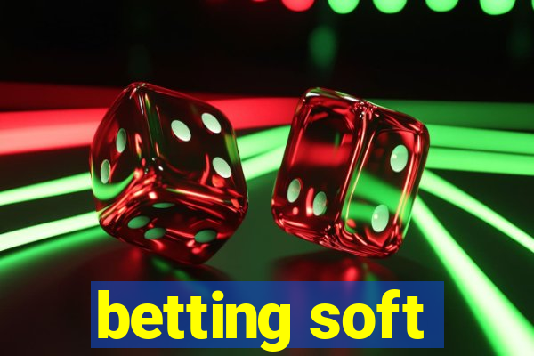 betting soft