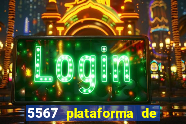 5567 plataforma de jogos login