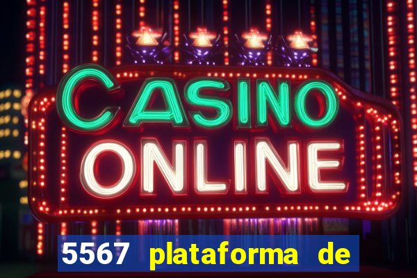 5567 plataforma de jogos login