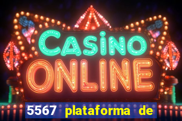 5567 plataforma de jogos login