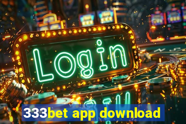 333bet app download