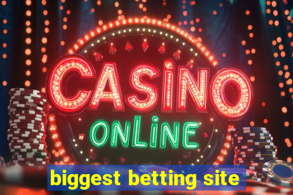 biggest betting site