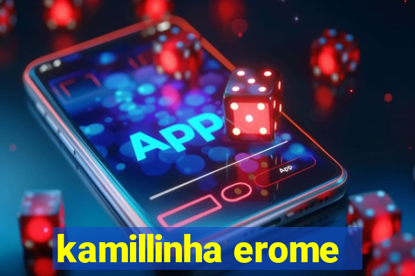 kamillinha erome