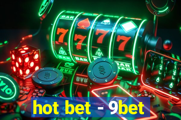 hot bet - 9bet