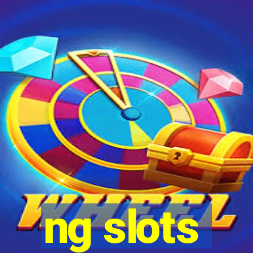 ng slots