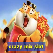 crazy mix slot