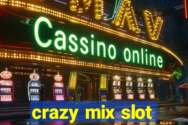 crazy mix slot