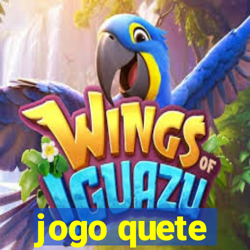 jogo quete