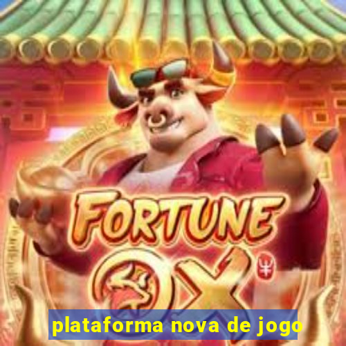 plataforma nova de jogo