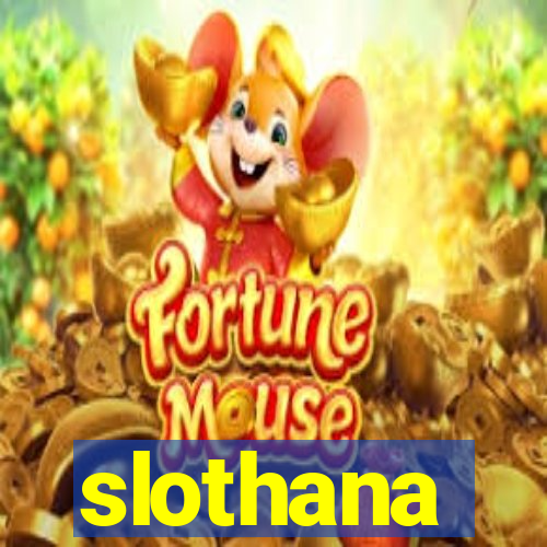 slothana