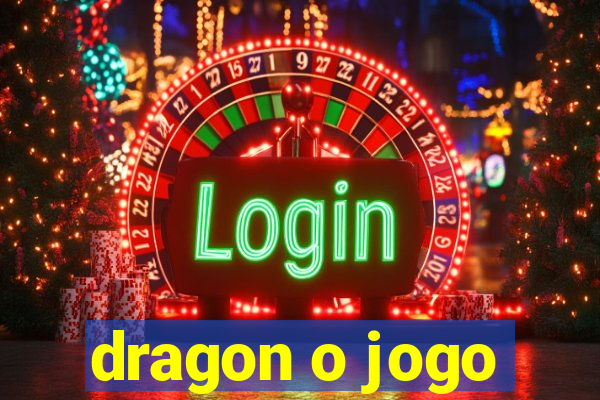 dragon o jogo