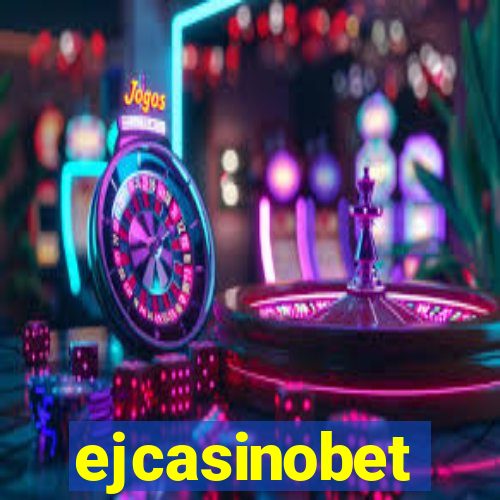 ejcasinobet