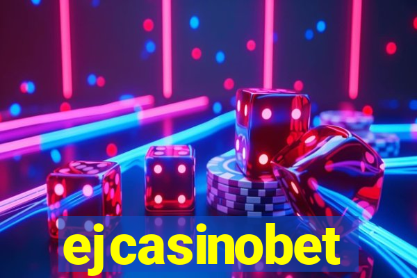 ejcasinobet