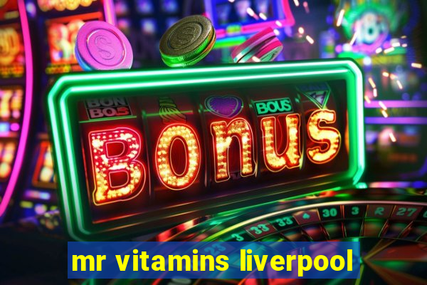 mr vitamins liverpool