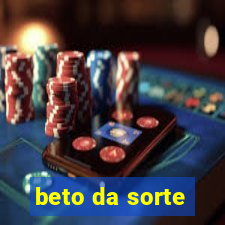 beto da sorte