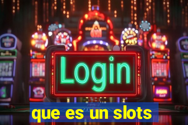 que es un slots