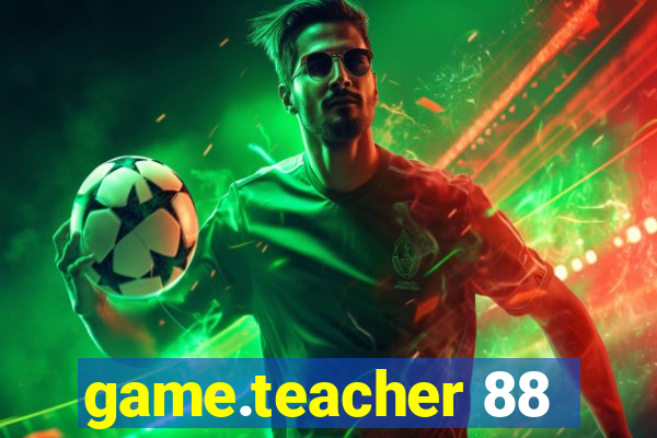 game.teacher 88