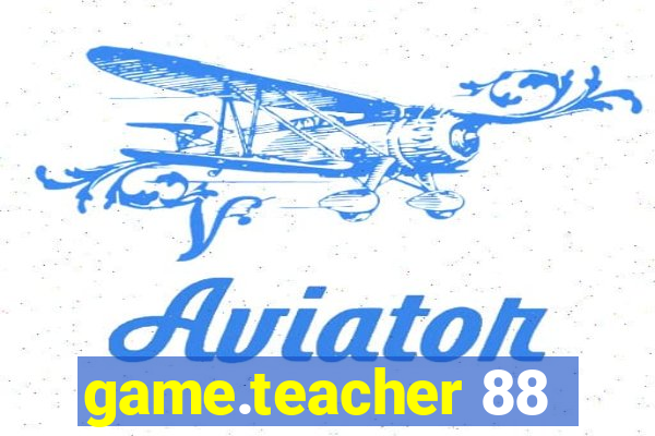 game.teacher 88