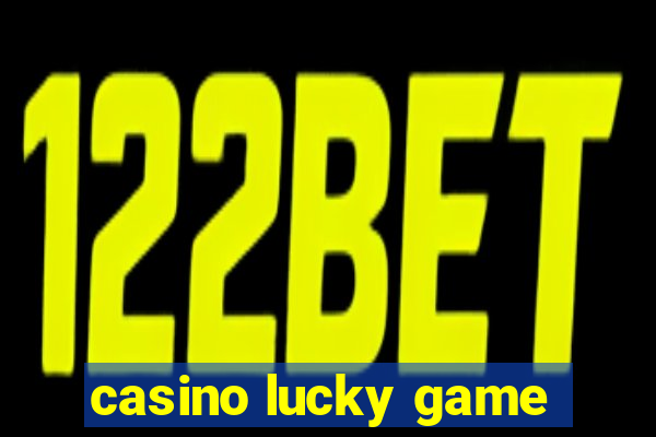 casino lucky game