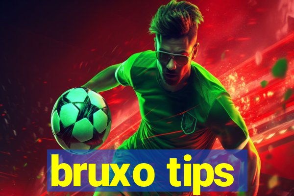 bruxo tips