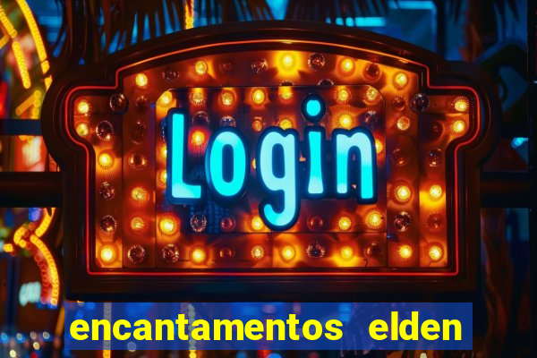 encantamentos elden ring wiki