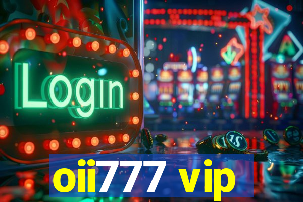 oii777 vip